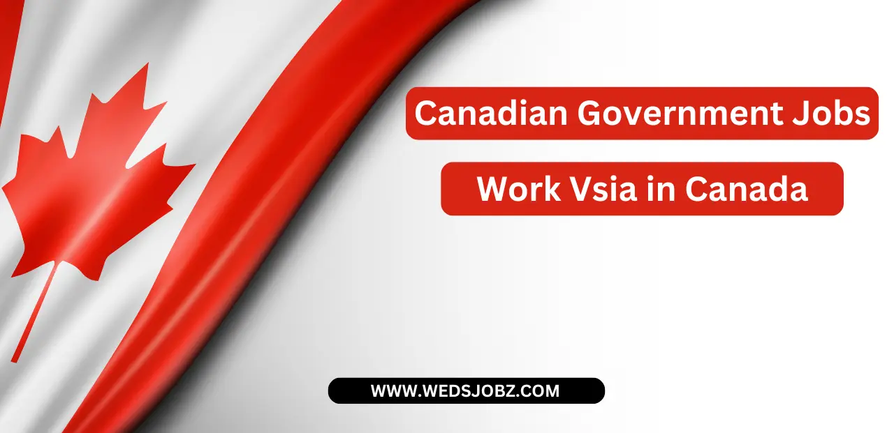 Canadian Government Jobs with Work Visa 2024