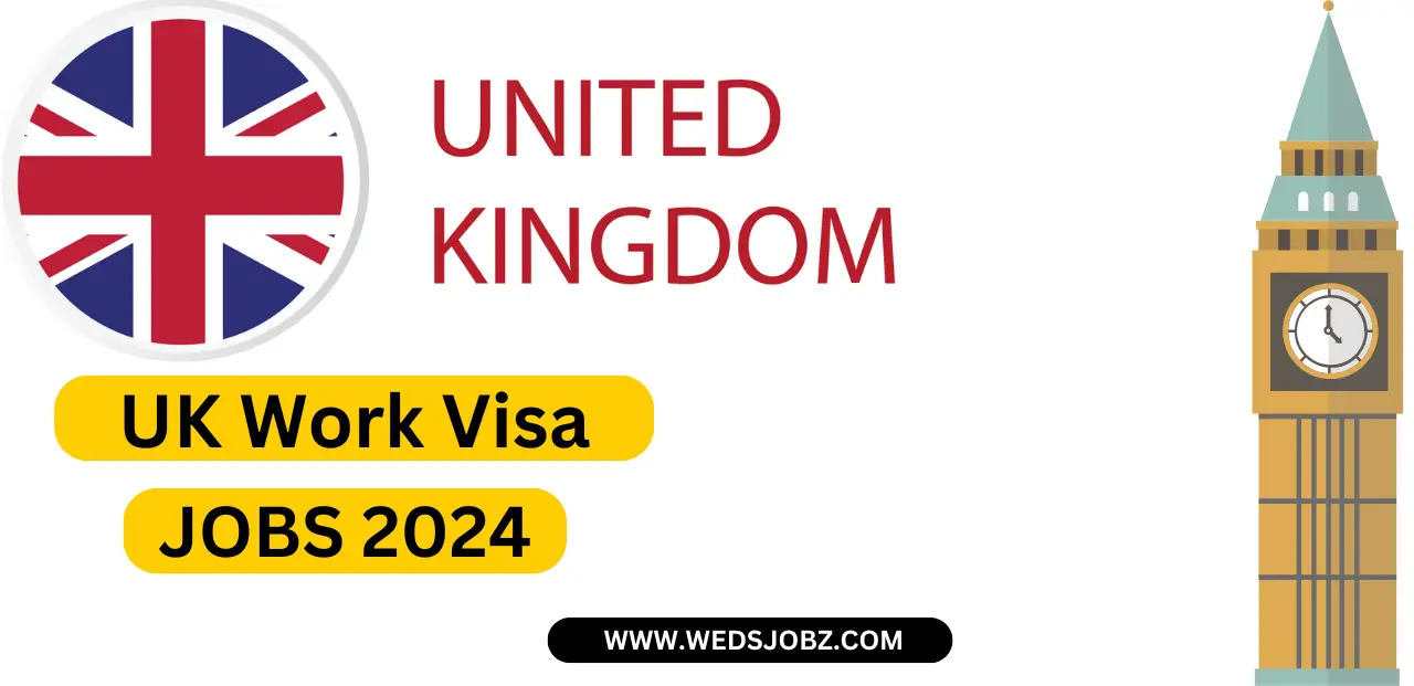 UK Work Visa Jobs Oct 2024 (£19.23 Per Hour)