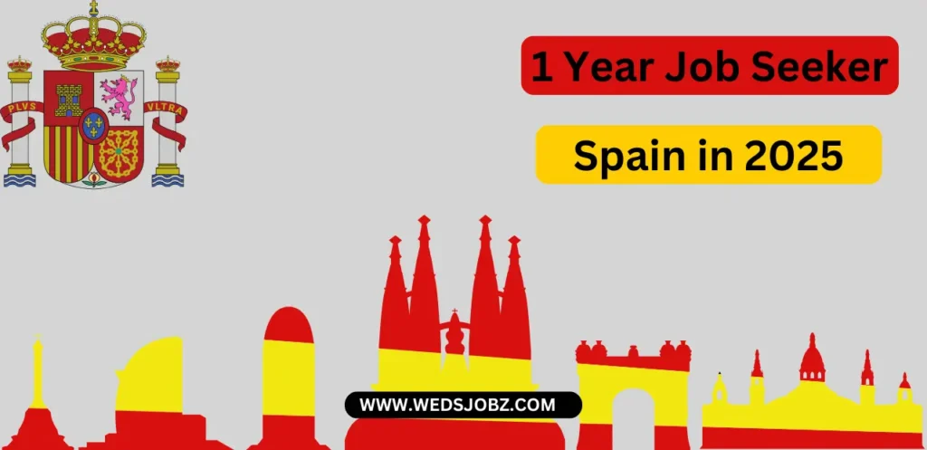 1 Year Job Seeker Visa for Spain in 2025