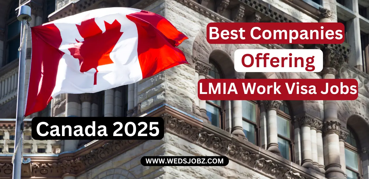 Best Companies Offering LMIA Work Visa Jobs in Canada 2025