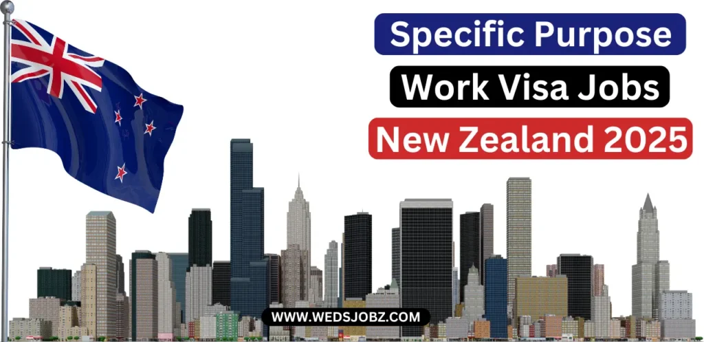 Specific Purpose Work Visa Jobs SPWV in New Zealand 2025