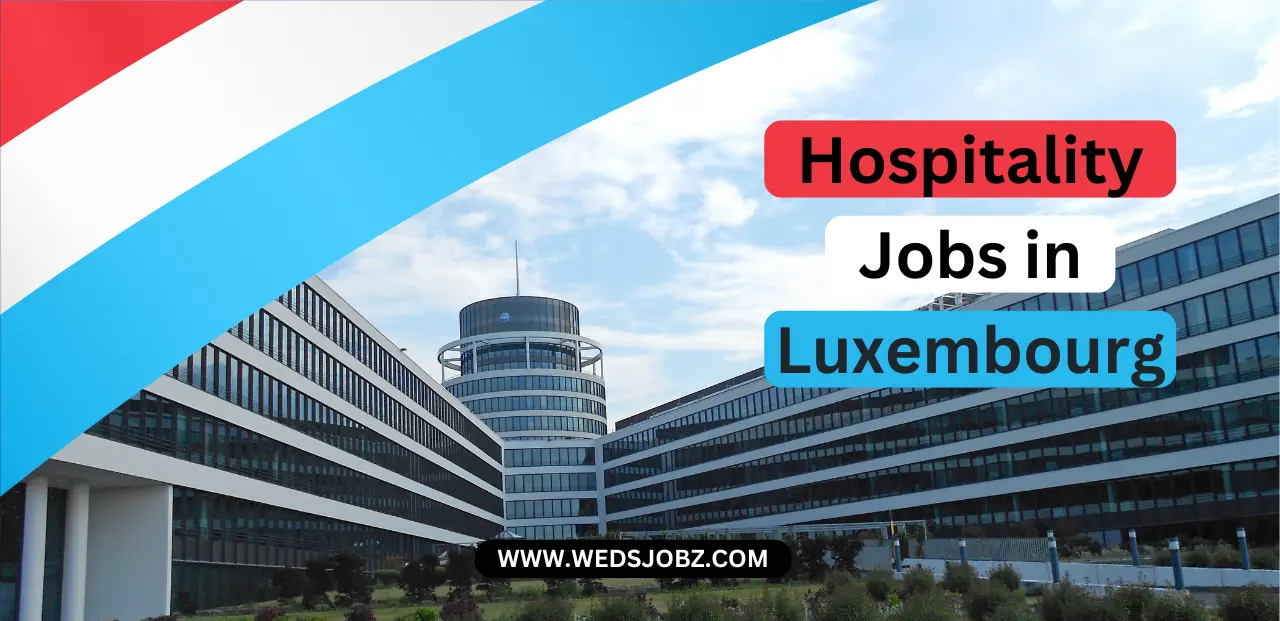 Hospitality Jobs in Luxembourg – Visa Sponsorship