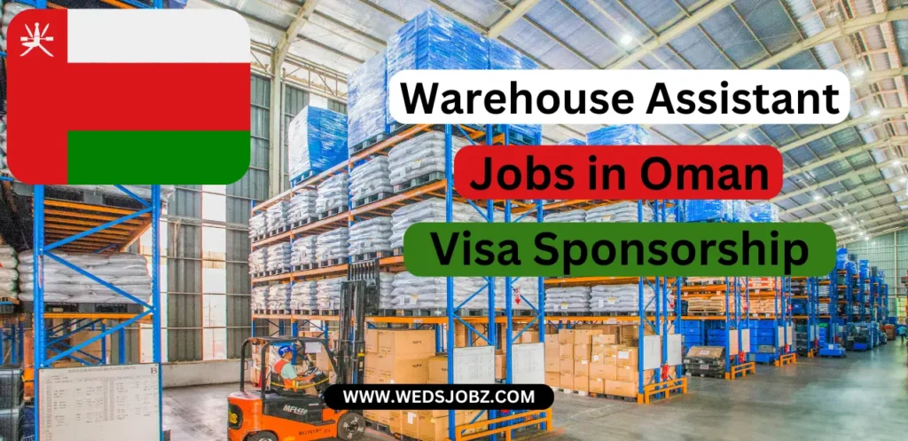 Warehouse Assistant Jobs in Oman Visa Sponsorship