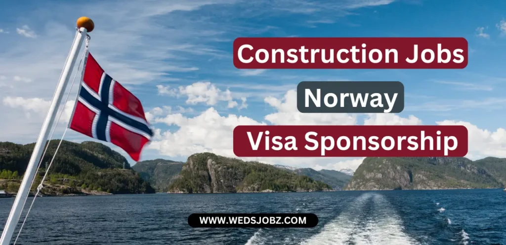 Construction Jobs in Norway with Visa Sponsorship 