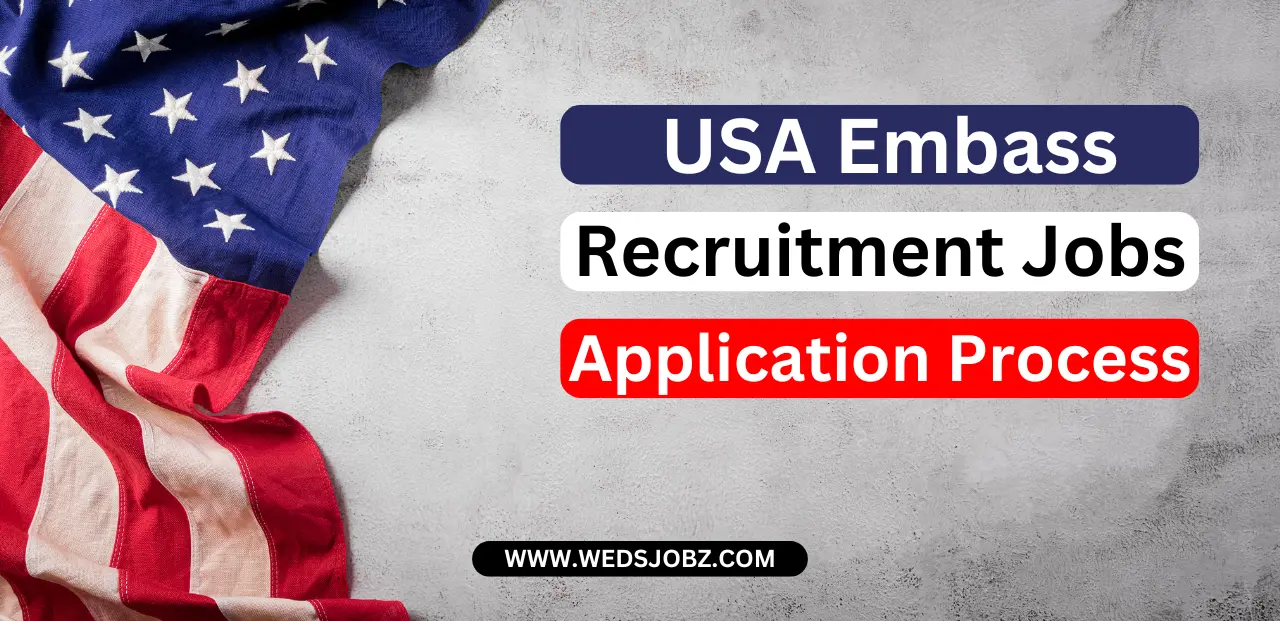 USA Embassy Recruitment Dec 2024: Find New Jobs, Application Process