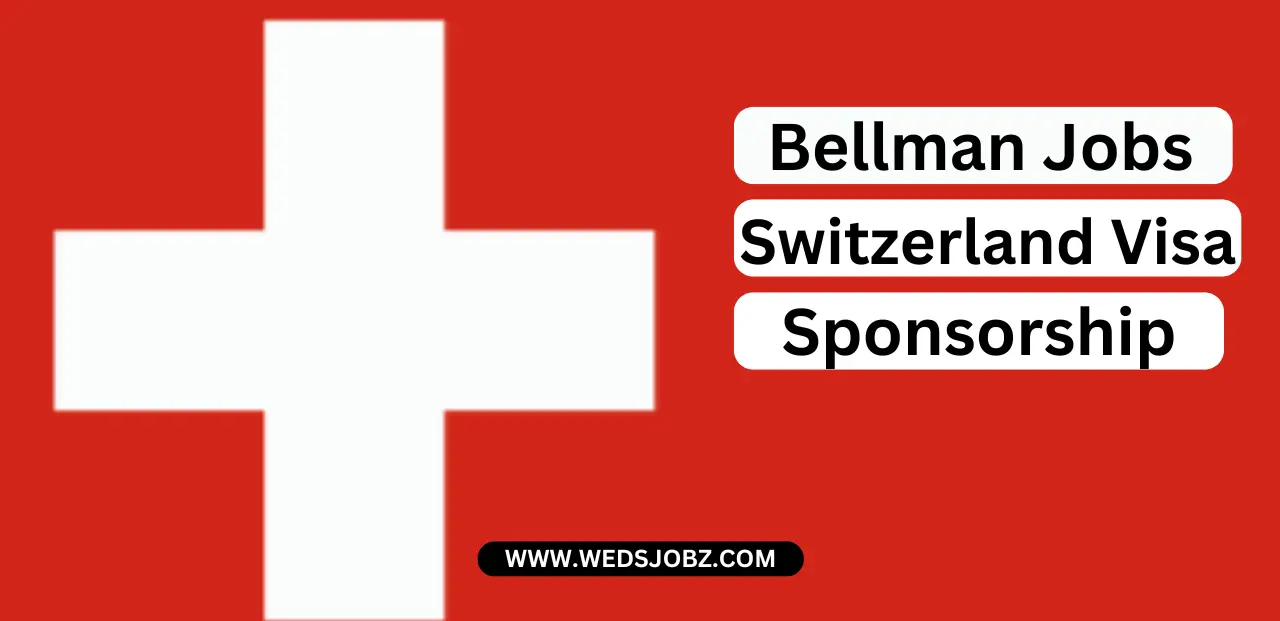 Bellman Jobs in Switzerland Visa Sponsorship