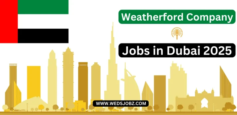 Weatherford Company Jobs in Dubai 2025 – Apply Now